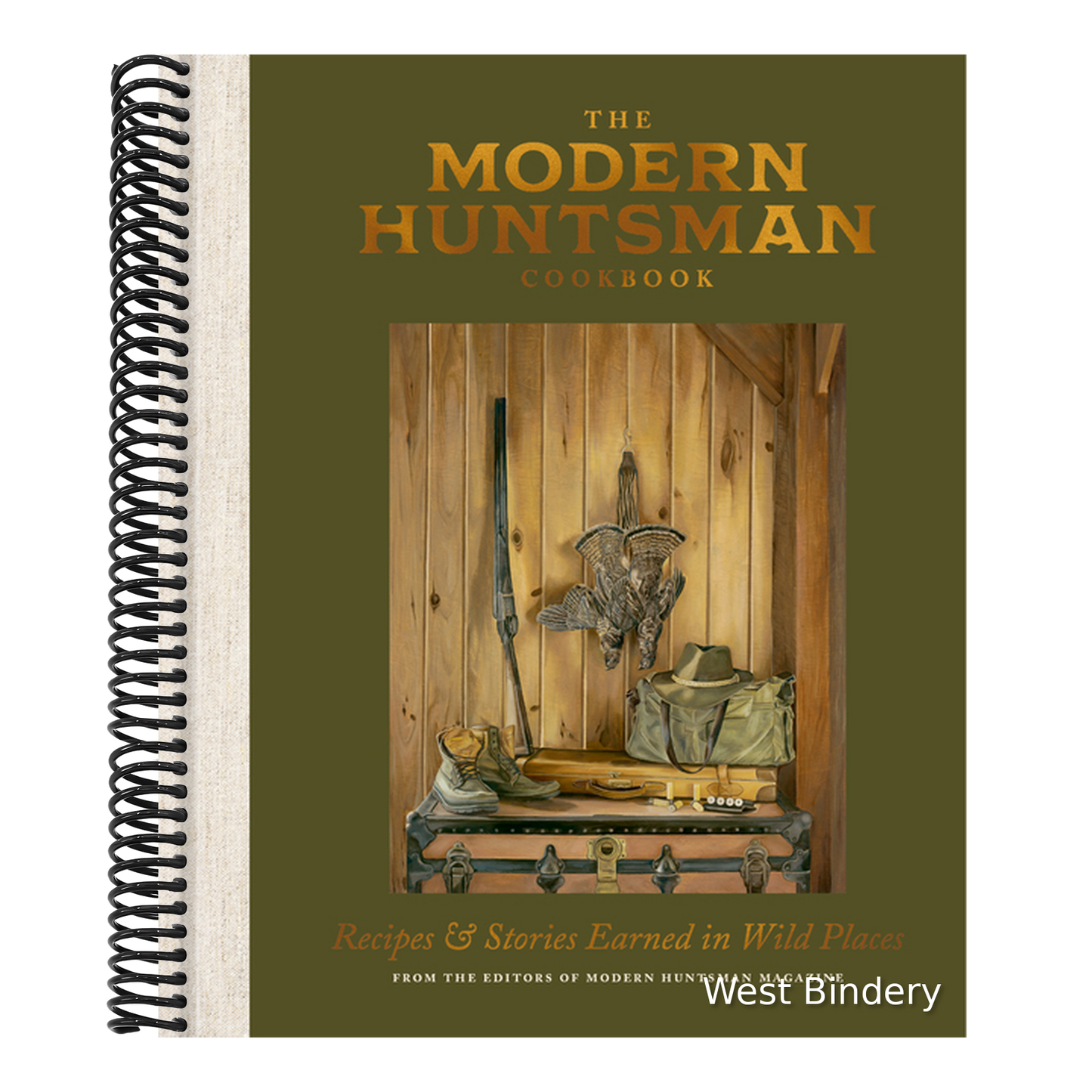 The Modern Huntsman Cookbook: Recipes and Stories Earned in Wild Places