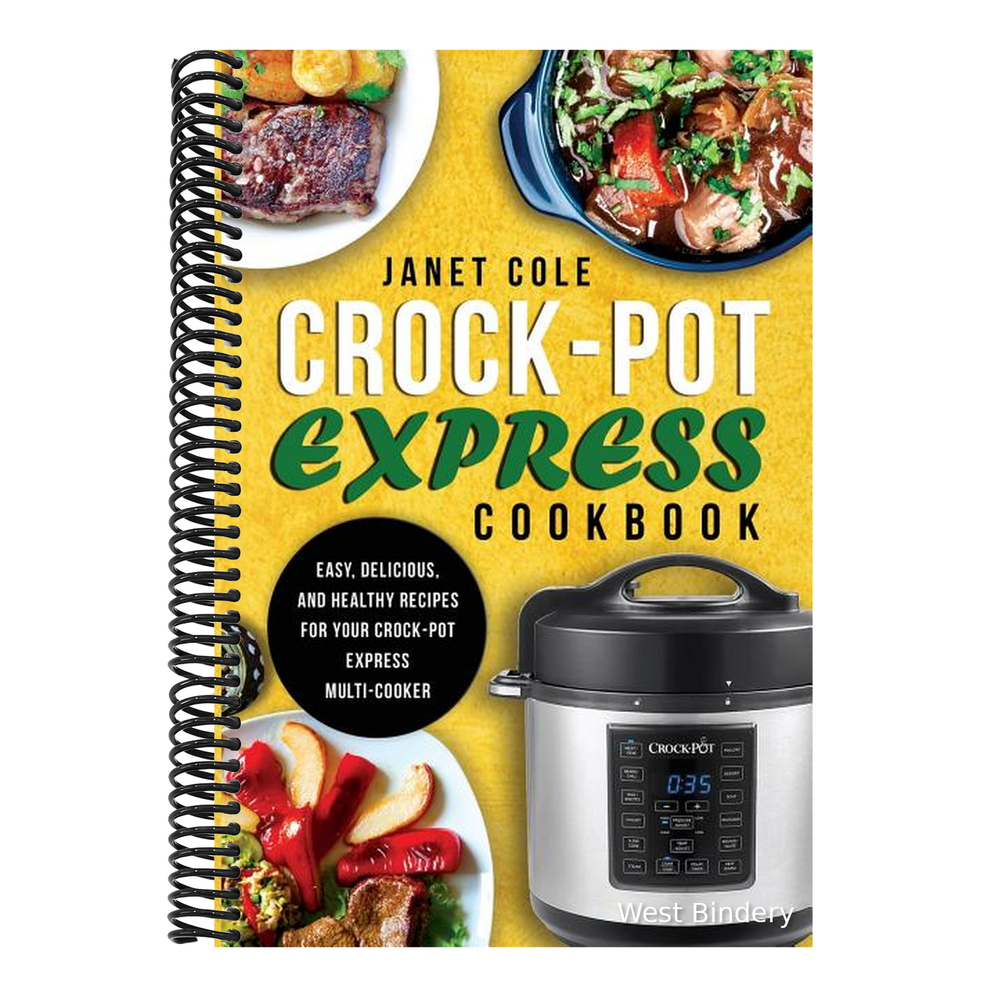 Crock-Pot Express Cookbook: Easy, Delicious, and Healthy Recipes for Your Crock-Pot Express Multi-Cooker