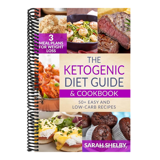 The Ketogenic Diet Guide & Cookbook: 50+ Easy and Low-Carb Recipes, 3 Meal Plans for Weight Loss