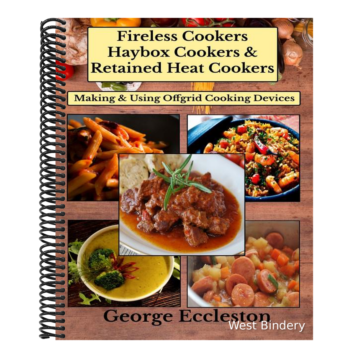 Fireless Cookers Haybox Cookers & Retained Heat Cookers: Making & Using Off-grid Cooking Devices