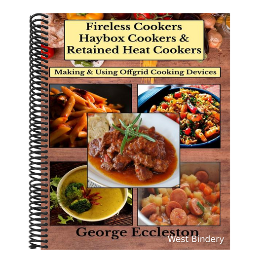 Fireless Cookers Haybox Cookers & Retained Heat Cookers: Making & Using Off-grid Cooking Devices