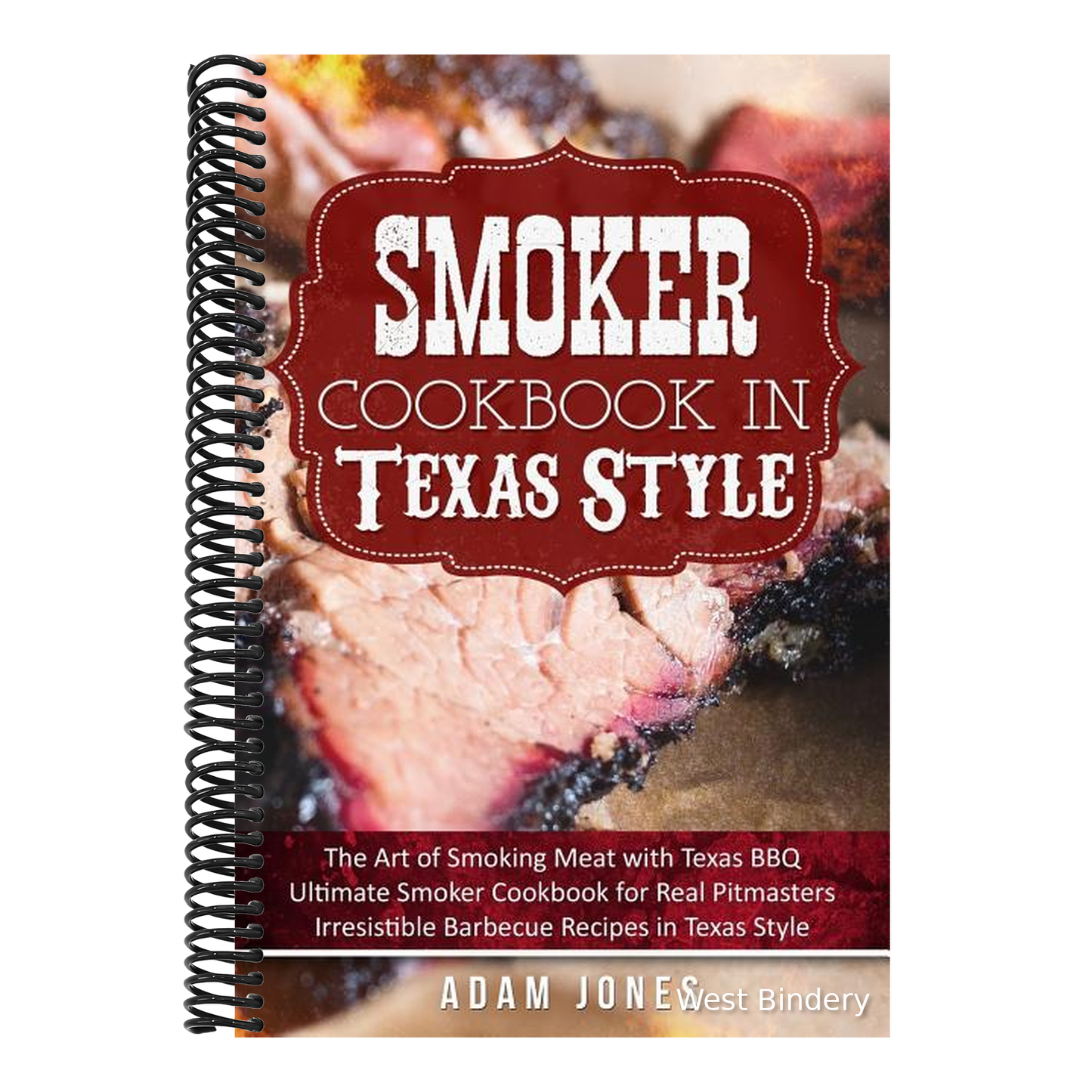 Smoker Cookbook in Texas Style: The Art of Smoking Meat with Texas BBQ, Ultimate Smoker Cookbook for Real Pitmasters, Irresistible Barbecue Recipes in