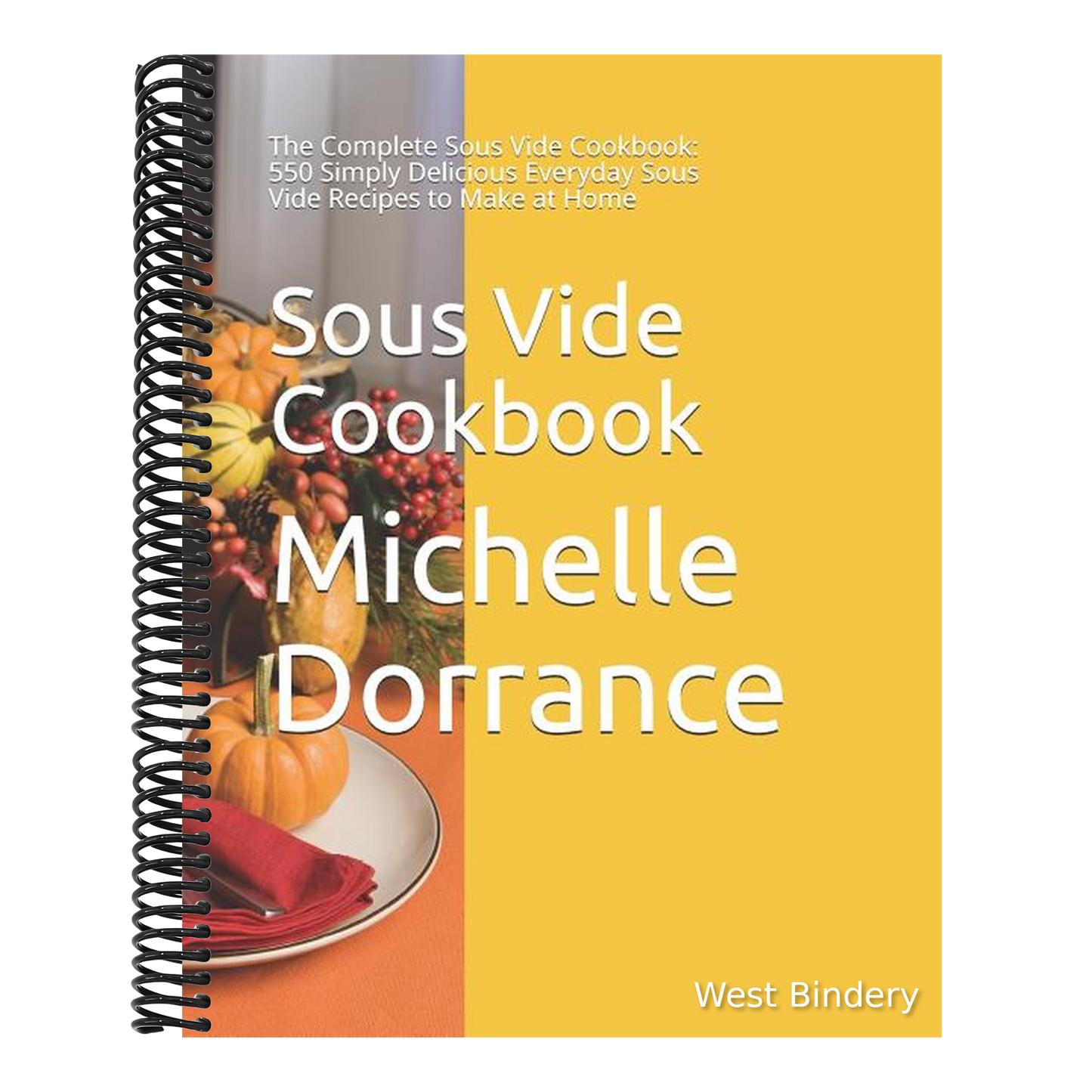 Sous Vide Cookbook: The Complete Sous Vide Cookbook: 550 Simply Delicious Everyday Sous Vide Recipes to Make at Home