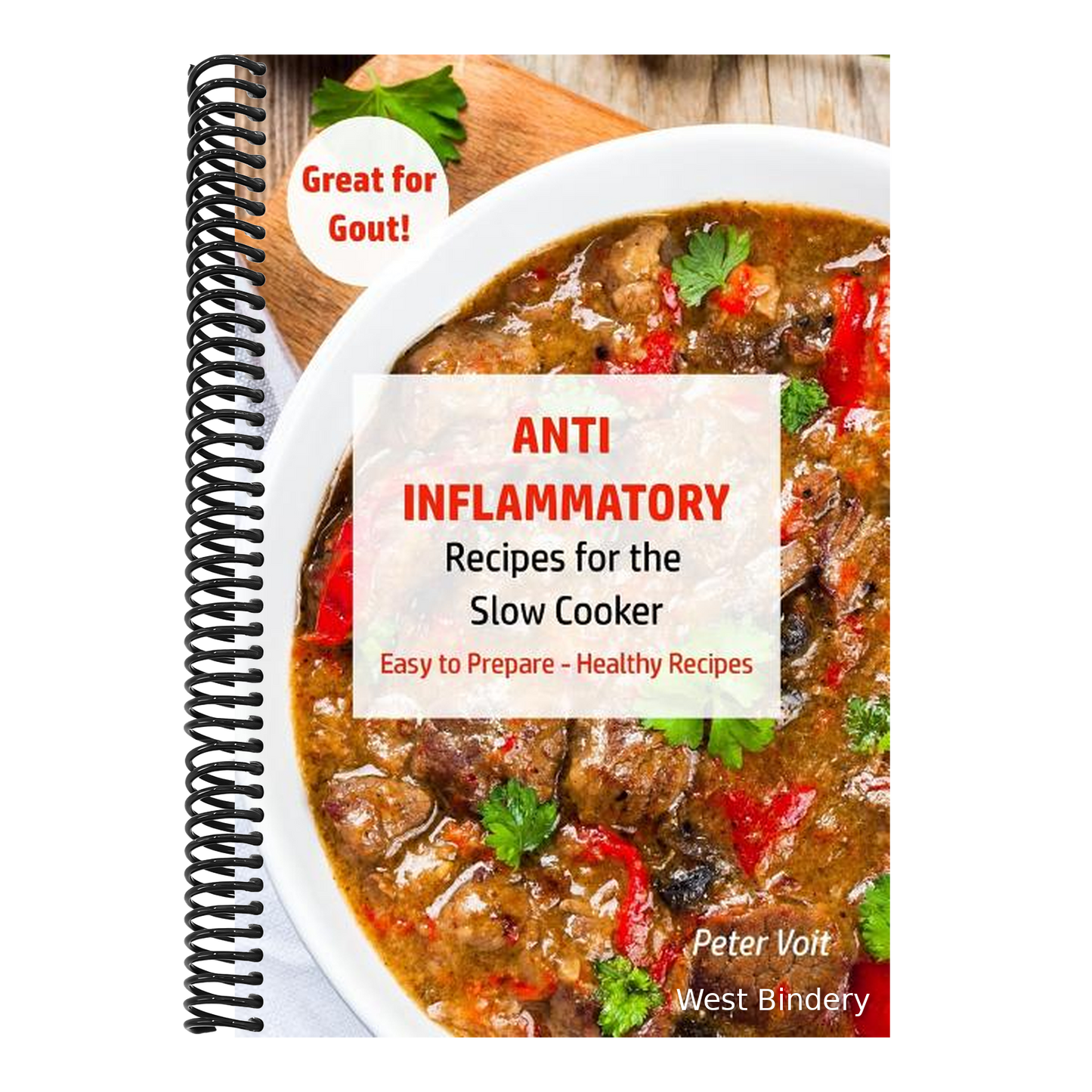 Anti - Inflammatory Recipes for the Slow Cooker: Easy to Prepare - Healthy Recipes - Great for Gout