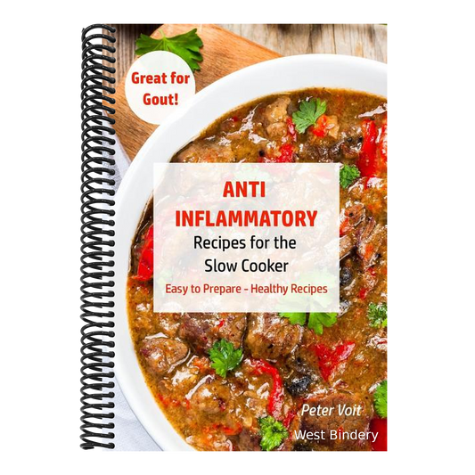 Anti - Inflammatory Recipes for the Slow Cooker: Easy to Prepare - Healthy Recipes - Great for Gout