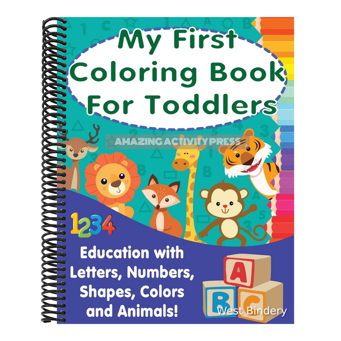 My First Colouring Book For Toddlers: Education With Letters, Numbers, Shapes, Colors and Animals!