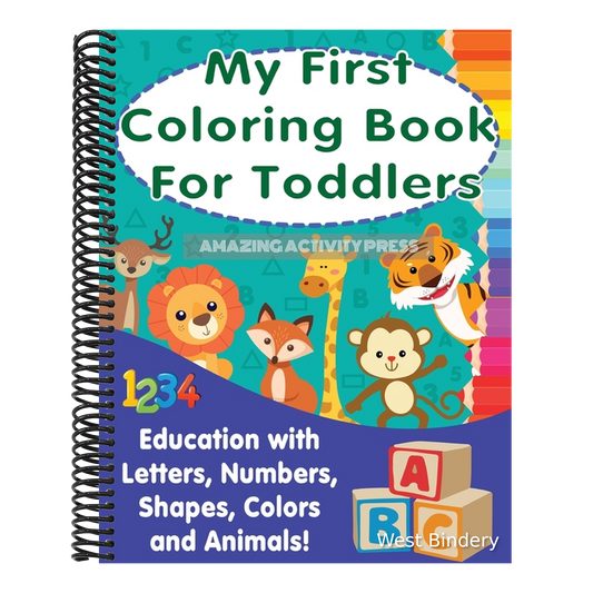 My First Colouring Book For Toddlers: Education With Letters, Numbers, Shapes, Colors and Animals!