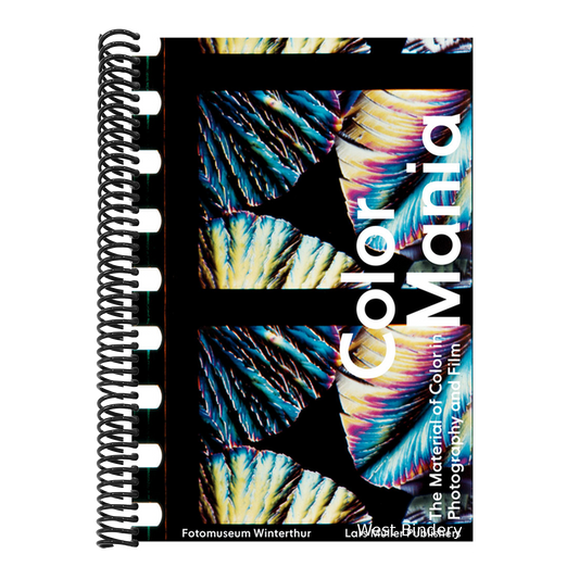 Color Mania: The Material of Color in Photography and Film