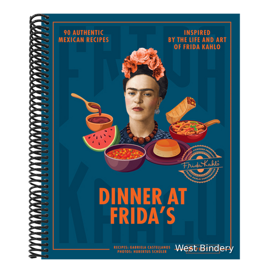 Dinner at Frida's: 90 Authentic Mexican Recipes Inspired by the Life and Art of Frida Kahlo