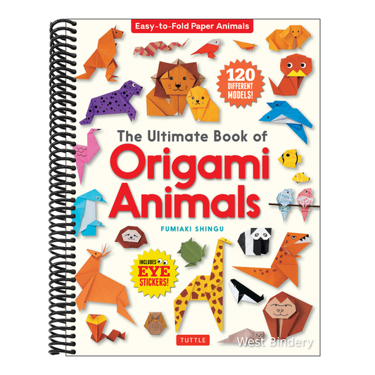 The Ultimate Book of Origami Animals: Easy-To-Fold Paper Animals; Instructions for 120 Models! (Includes Eye Stickers)