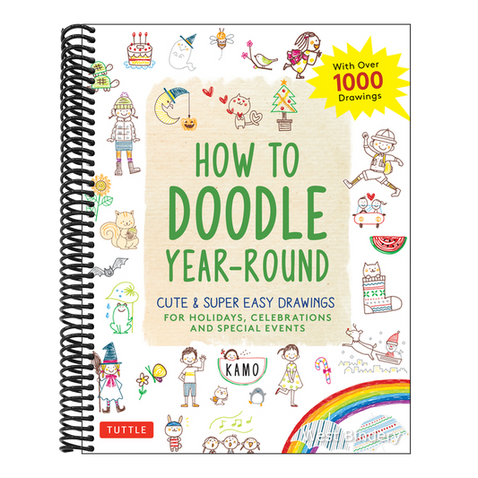 How to Doodle Year-Round: Cute & Super Easy Drawings for Holidays, Celebrations and Special Events - With Over 1000 Drawings