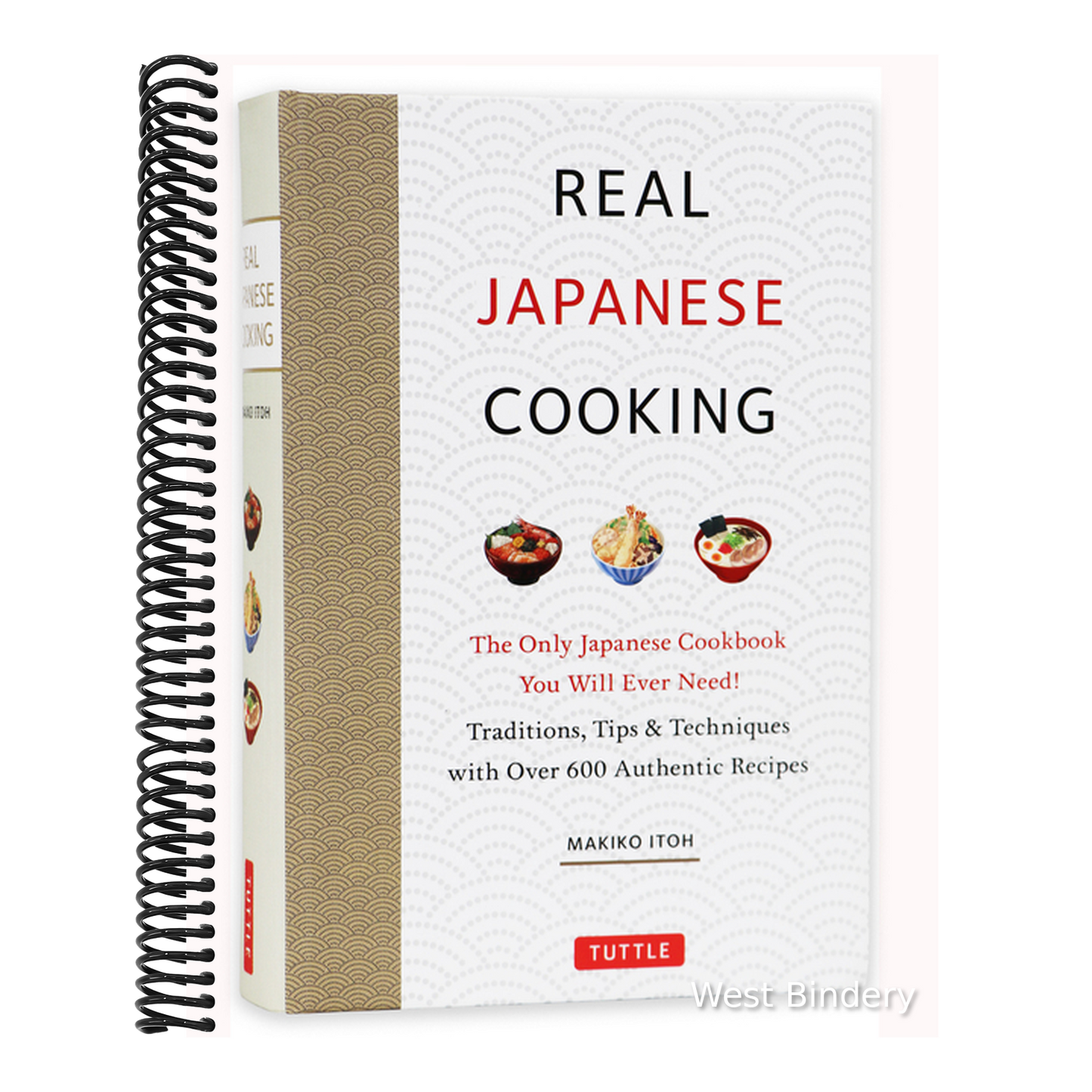 Real Japanese Cooking: Traditions, Tips & Techniques with Over 600 Authentic Recipes
