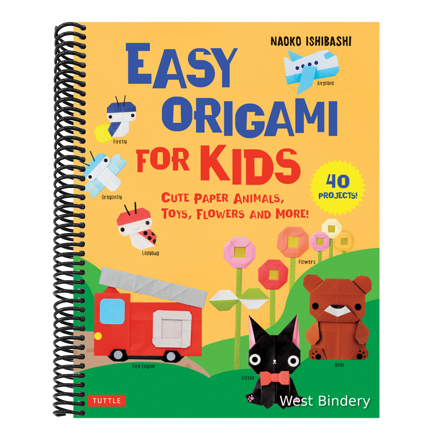 Easy Origami for Kids: Cute Paper Animals, Toys, Flowers and More! (40 Projects)