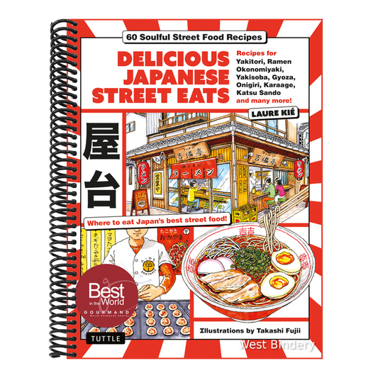 Delicious Japanese Street Eats: 60 Soulful Street Food Recipes - Yakitori, Ramen Okonomiyaki, Yakisoba, Gyoza, Onigiri, Karaage, Katsu Sando and Many