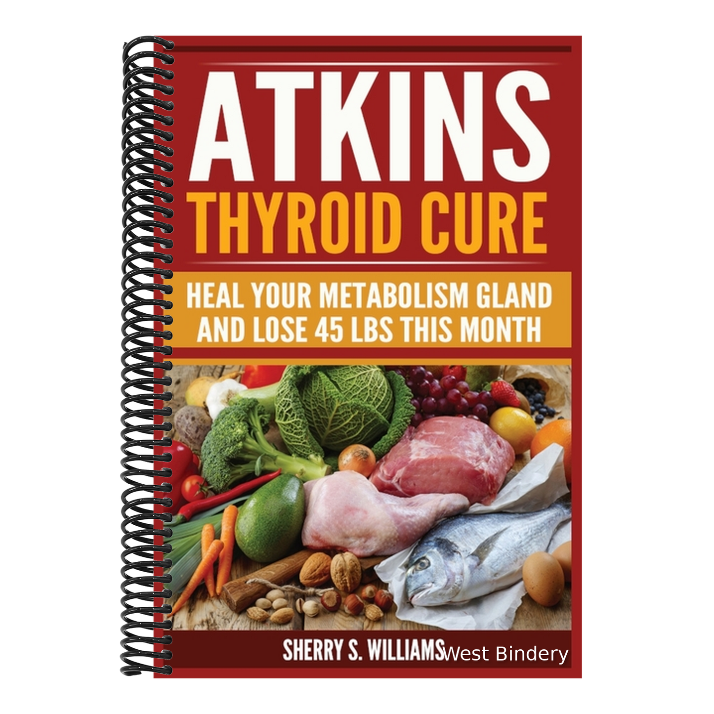 Atkins Thyroid Cure: Heal Your Metabolism Gland And Lose 45 lbs This Month