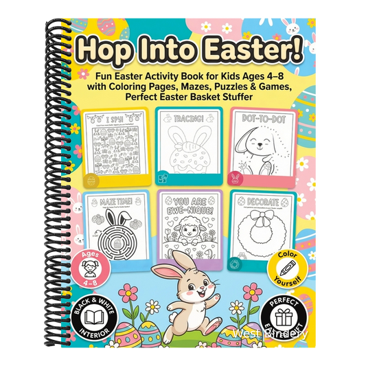 Hop Into Easter!: Fun Easter Activity Book for Kids Ages 4-8 - Coloring Pages, Dot to Dot, Mazes, Puzzles & Games, Perfect Easter Basket Stuffer