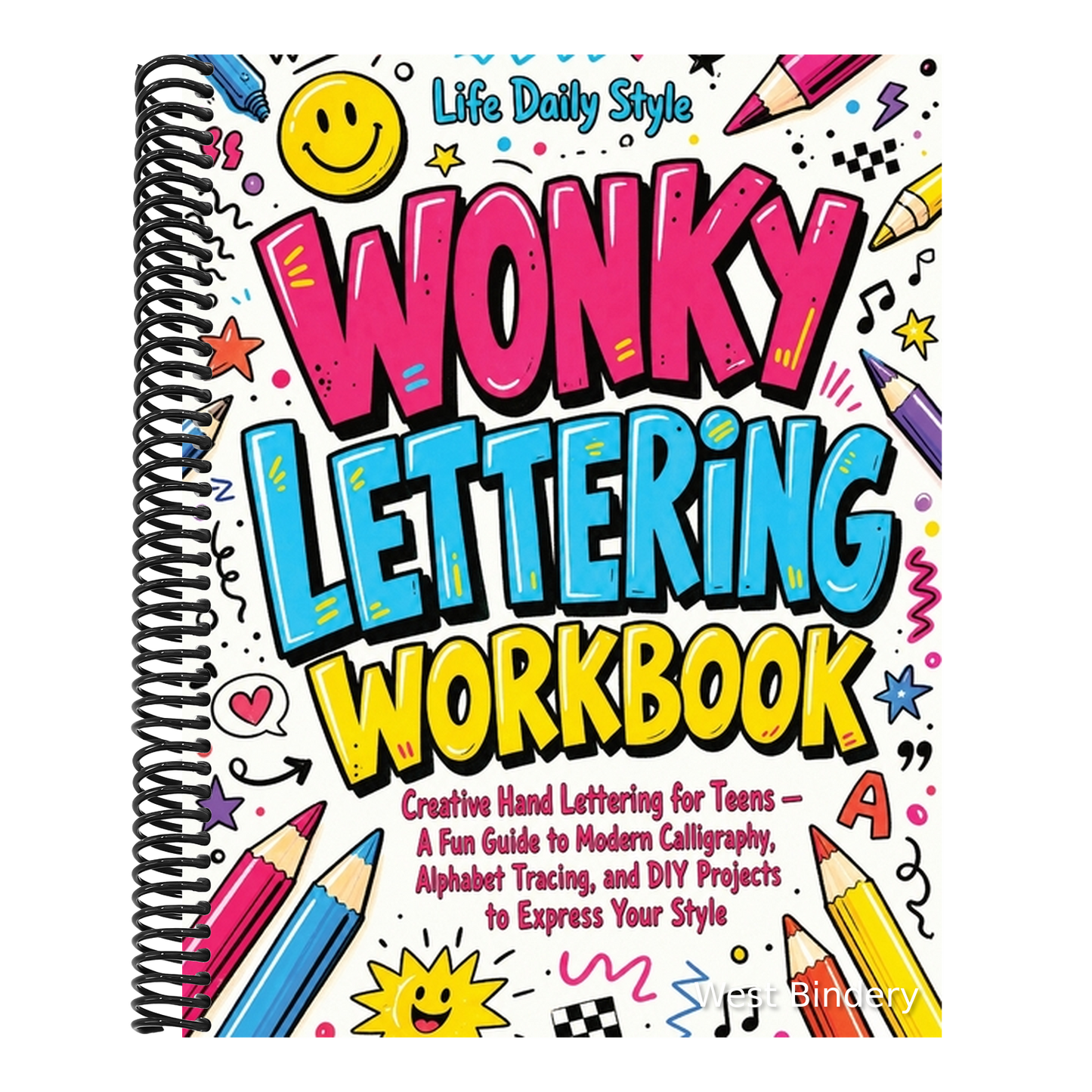 Wonky Lettering Workbook: Creative Hand Lettering for Teens- A Fun Guide to Modern Calligraphy, Alphabet Tracing, and DIY Projects to Express Your Sty
