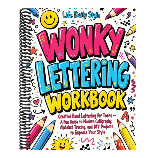 Wonky Lettering Workbook: Creative Hand Lettering for Teens- A Fun Guide to Modern Calligraphy, Alphabet Tracing, and DIY Projects to Express Your Sty