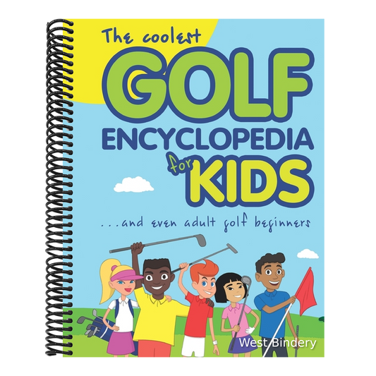 The Coolest Golf Encyclopedia for Kids...: and even Adult Golf Beginners