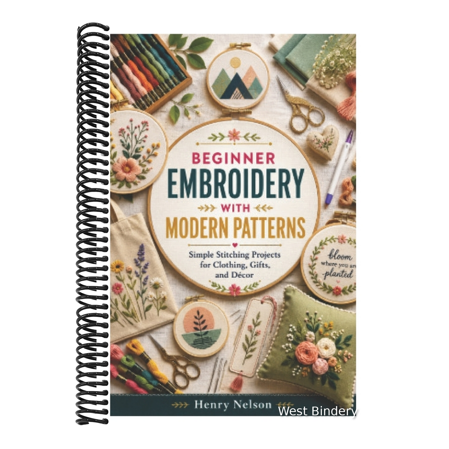 Beginner Embroidery with Modern Patterns: Simple Stitching Projects for Clothing, Gifts, and Décor