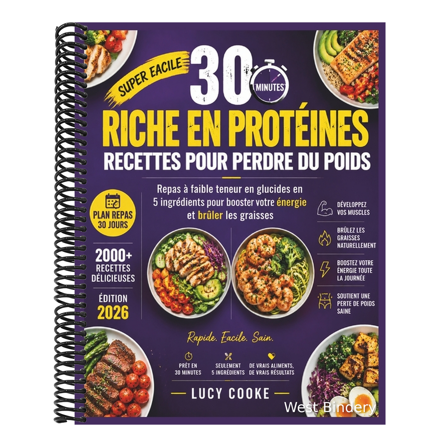 30 minutes Riche en protéines Recettes pour perdre du poids: Repas à faible teneur en glucides en 5 ingrédients pour booster votre énergie et brûler l