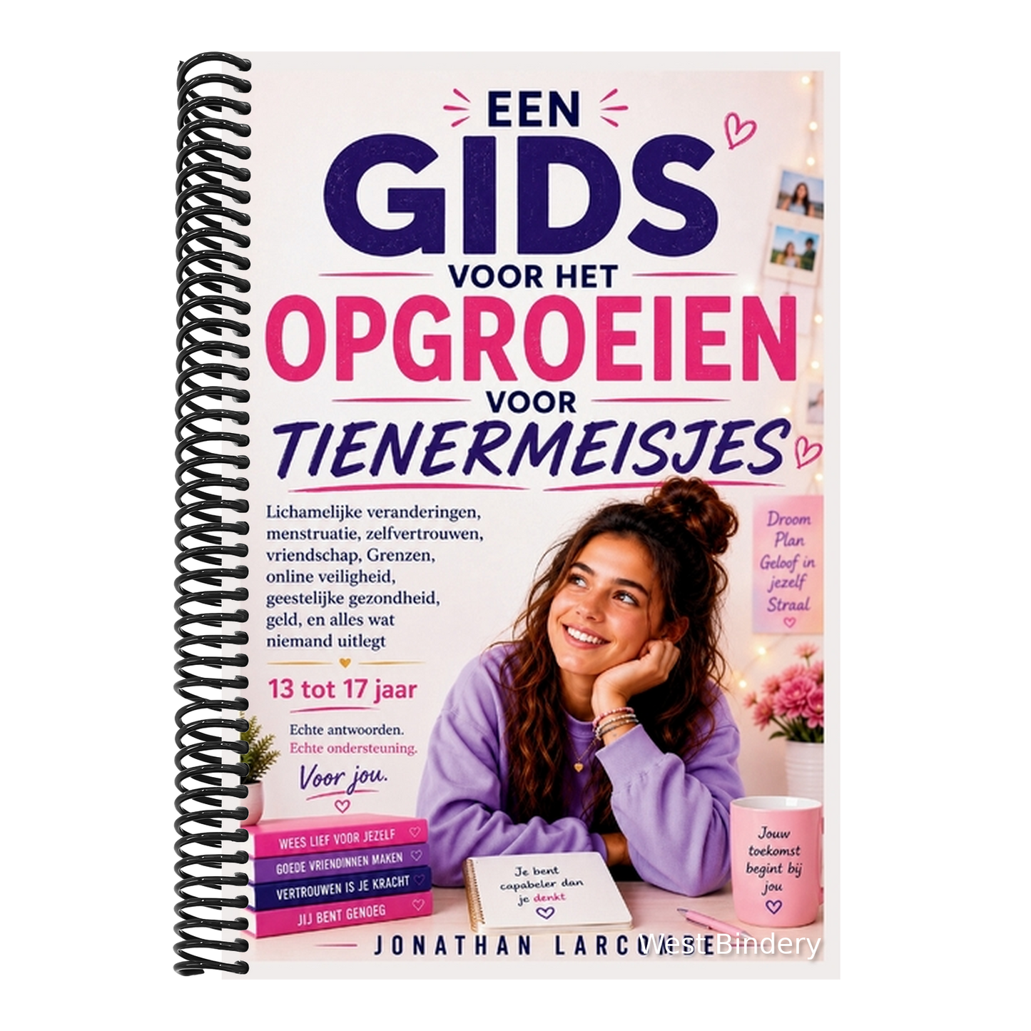 Een Gids Voor Het Opgroeien Voor Tienermeisjes: Lichamelijke veranderingen, menstruatie, zelfvertrouwen, vriendschap, Grenzen, online veiligheid, gees