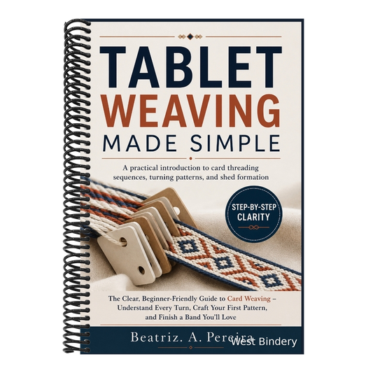 Tablet Weaving Made Simple: A practical introduction to card threading sequences, turning patterns, and shed formation
