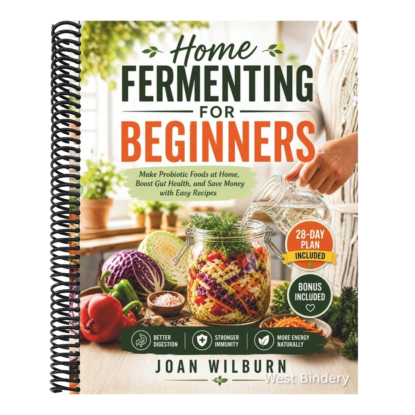 Home Fermenting for Beginners: Make Probiotic Foods at Home, Boost Gut Health, and Save Money with Easy Recipes