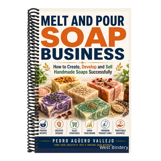 Melt and Pour Soap Business: How to Create, Develop, and Sell Handmade Soaps Successfully