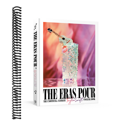 The Eras Pour: The Unofficial, Ultimate Taylor Swift Cocktail Book (Spiral Bound)