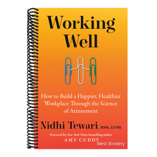 Working Well: How to Build a Happier, Healthier Workplace Through the Science of Attunement