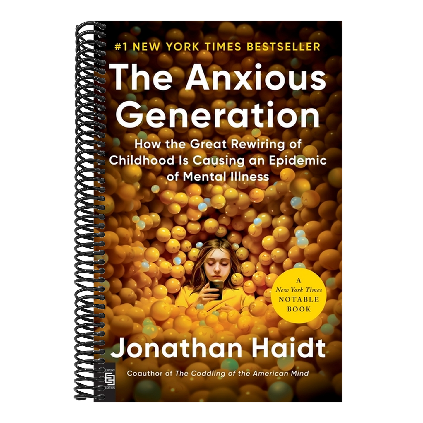 The Anxious Generation: How the Great Rewiring of Childhood Is Causing an Epidemic of Mental Illness (Spiral Bound)