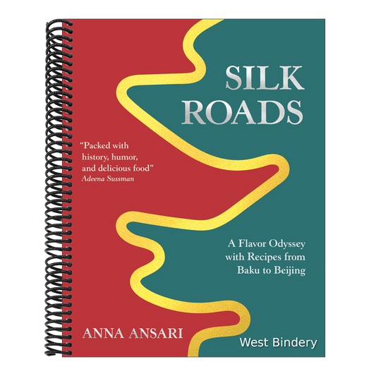 Silk Roads: A Flavor Odyssey with Recipes from Baku to Beijing