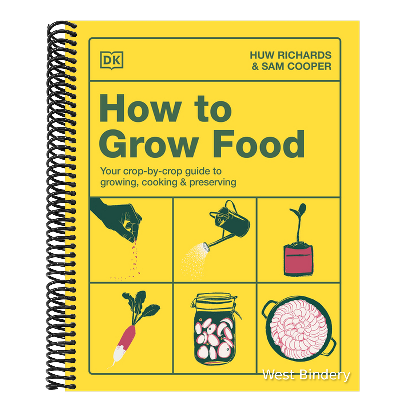 How to Grow Food: Your Crop-By-Crop Guide to Growing, Cooking, & Preserving