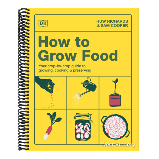 How to Grow Food: Your Crop-By-Crop Guide to Growing, Cooking, & Preserving