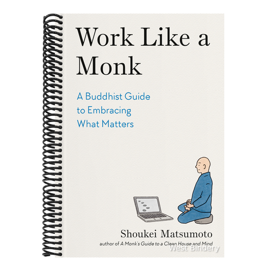 Work Like a Monk: A Buddhist Guide to Embracing What Matters