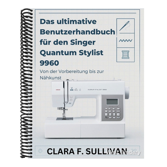 Das ultimative Benutzerhandbuch für den Singer Quantum Stylist 9960: Von der Vorbereitung bis zur Nähkunst