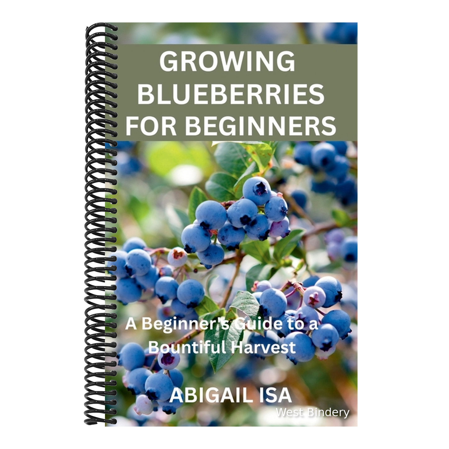Growing Blueberries for Beginners: A Beginner's Guide to a Bountiful Harvest