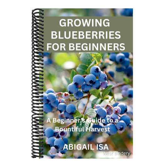 Growing Blueberries for Beginners: A Beginner's Guide to a Bountiful Harvest