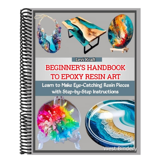 Beginner's Handbook to Epoxy Resin Art: Learn to Make Eye-Catching Resin Pieces with Step-by-Step Instructions