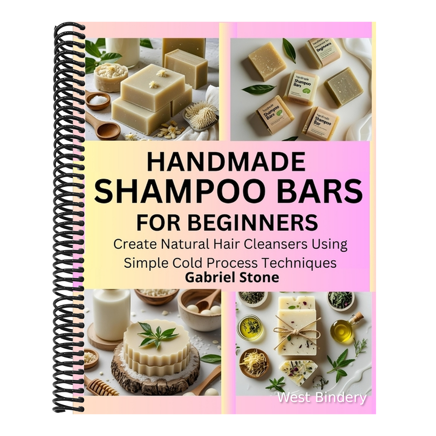 Handmade Shampoo Bars for Beginners: Create Natural Hair Cleansers Using Simple Cold Process Techniques