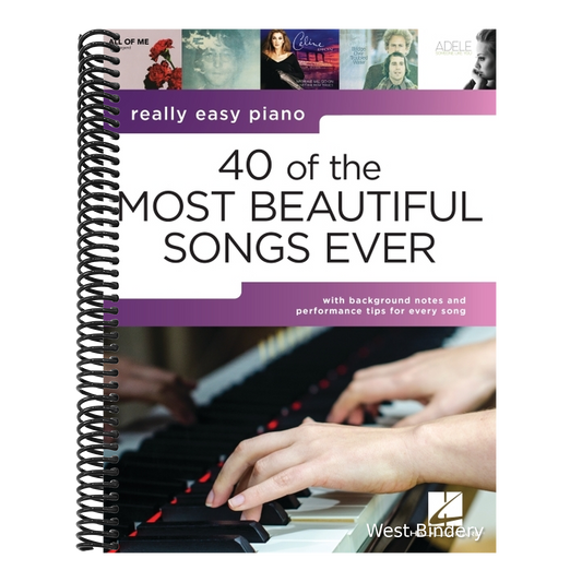 40 of the Most Beautiful Songs Ever: Really Easy Piano Series with Lyrics & Performance Tips