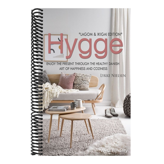 Hygge: Enjoy the Present Through the Healthy Danish Art of Happiness and Coziness *Lagom & Ikigai Edition"