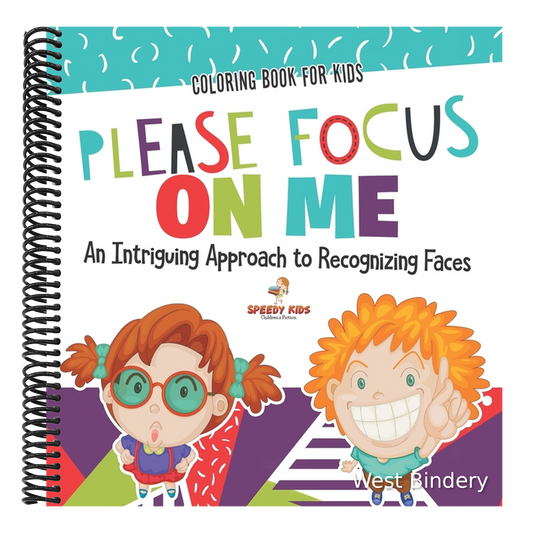 Coloring Book for Kids. Please Focus on Me. An Intriguing Approach to Recognizing Faces. Coloring Activities for Boys and Girls to Boost Focus and Con