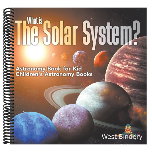 What is The Solar System? Astronomy Book for Kids Children's Astronomy Books