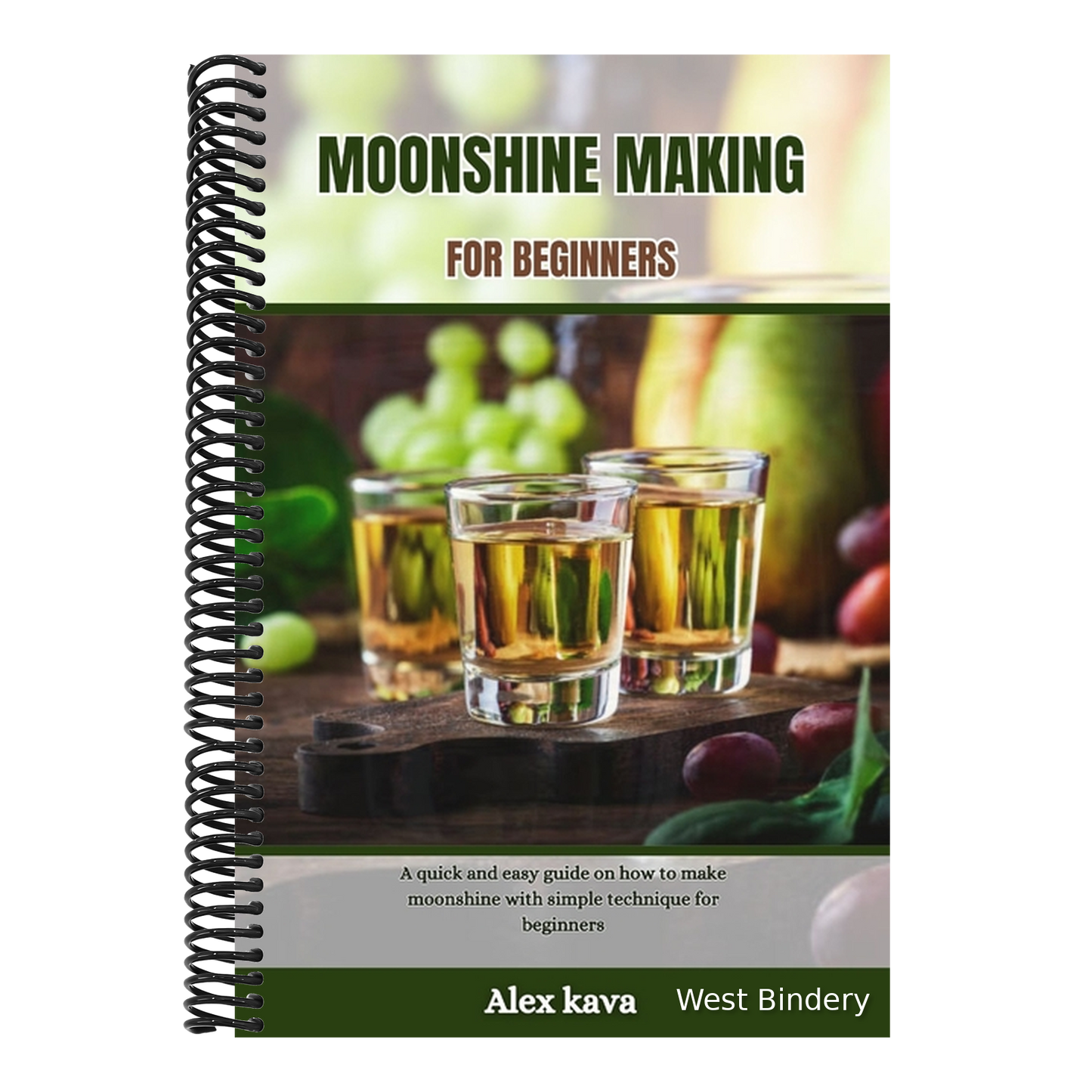 Moonshine Making for Beginners: A quick and easy guide on how to make moonshine with simple technique for beginners