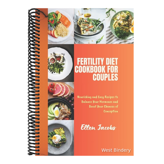 Fertility Diet Cookbook for Couples: Nourishing and Easy Recipes to Balance Your Hormones and Boost Your Chances of Conception