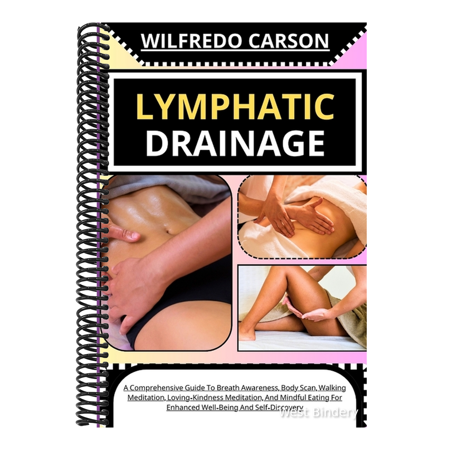 Lymphatic Drainage: Comprehensive Guide To Lymphatic Drainage Massage For Effective Edema Management And Enhancing Your Body's System