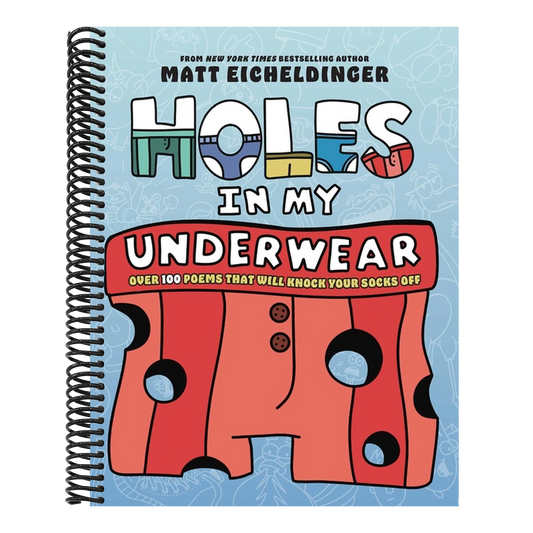 Holes in My Underwear: Over 100 Poems That Will Knock Your Socks Off