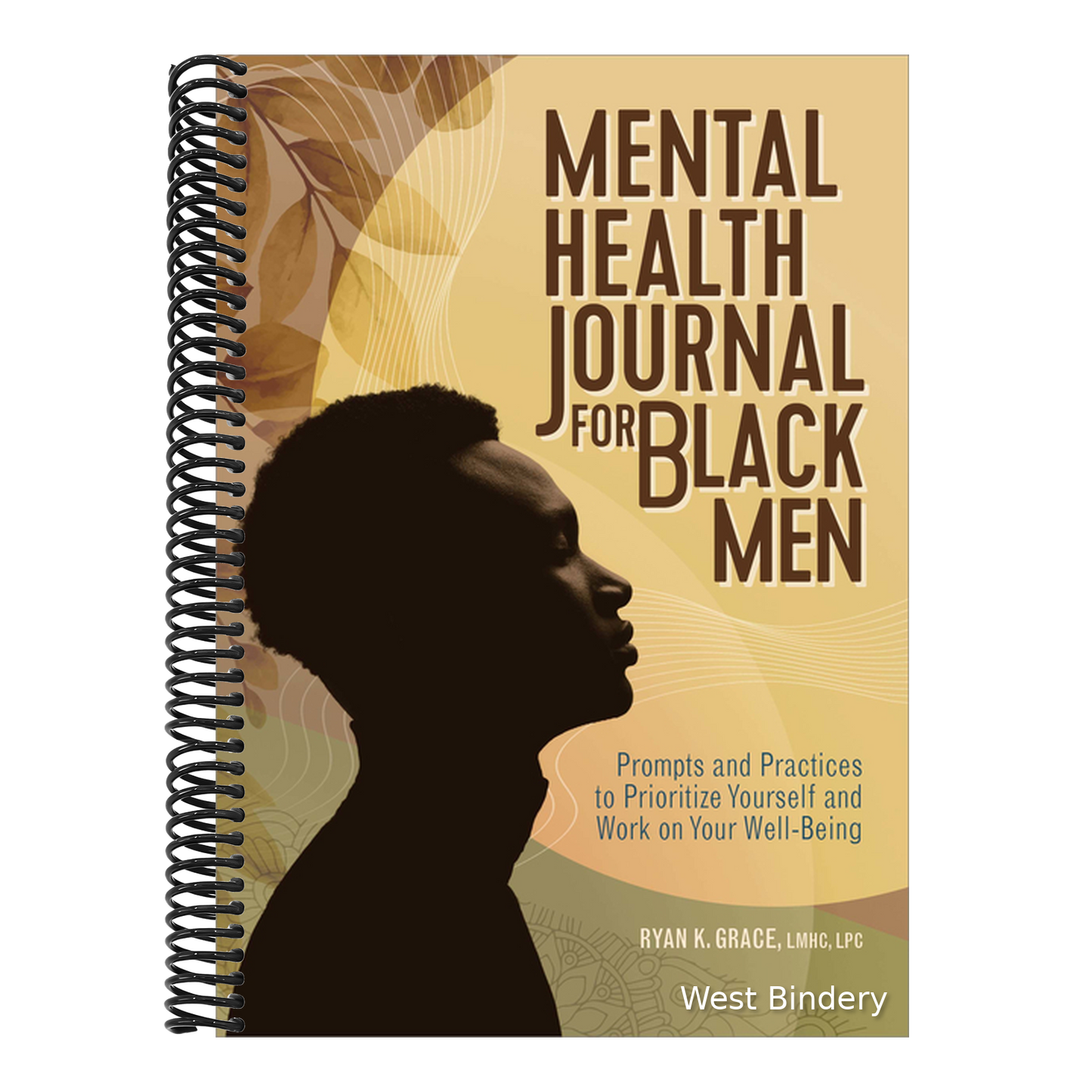 Mental Health Journal for Black Men: Prompts and Practices to Prioritize Yourself and Work on Your Well-Being